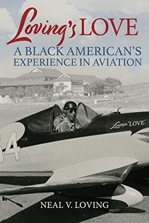 Preview thumbnail for 'Loving’s Love: A Black American’s Experience in Aviation